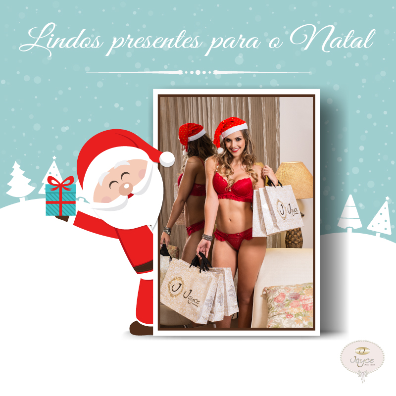 Presentes para o Natal - Joyce Moda Intima