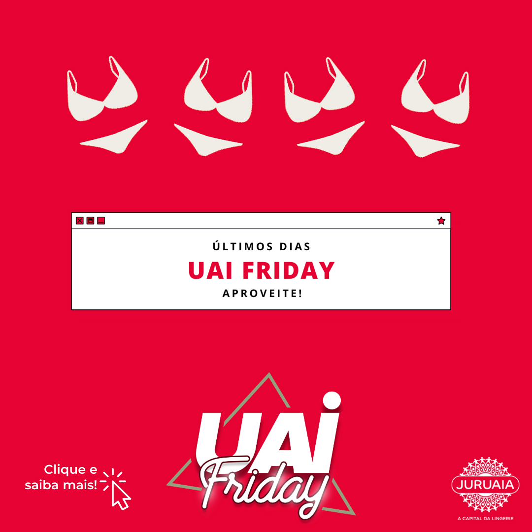 UAI FRIDAY promocao lingerie juruaia mg